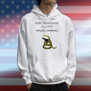 Don't Tread On Me I'll Cast Magus Dampus Tee Shirts