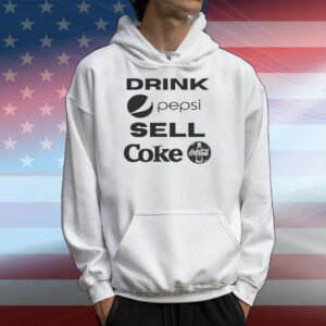 Drink Pepsi Sell Coke T-Shirts