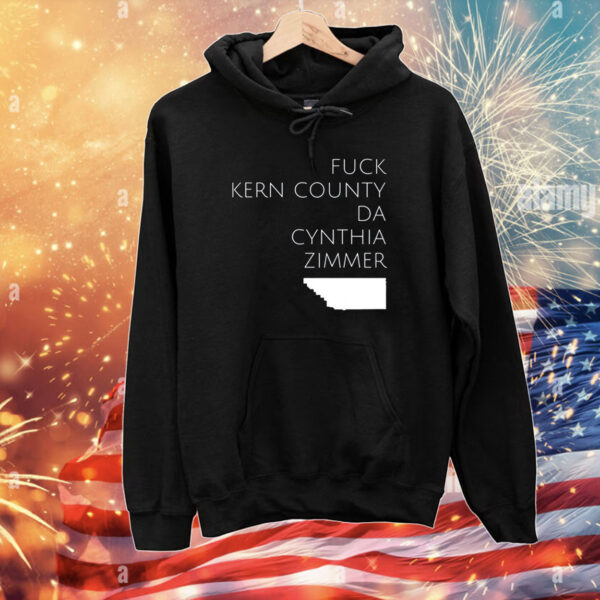Fuck Kern County Da Cynthia Zimmer T-Shirts