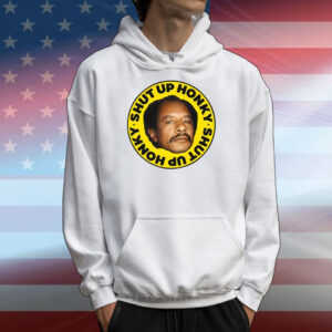 George Jefferson Shut Up Honky T-Shirts