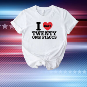 I Hate Twenty One Pilots T-Shirt