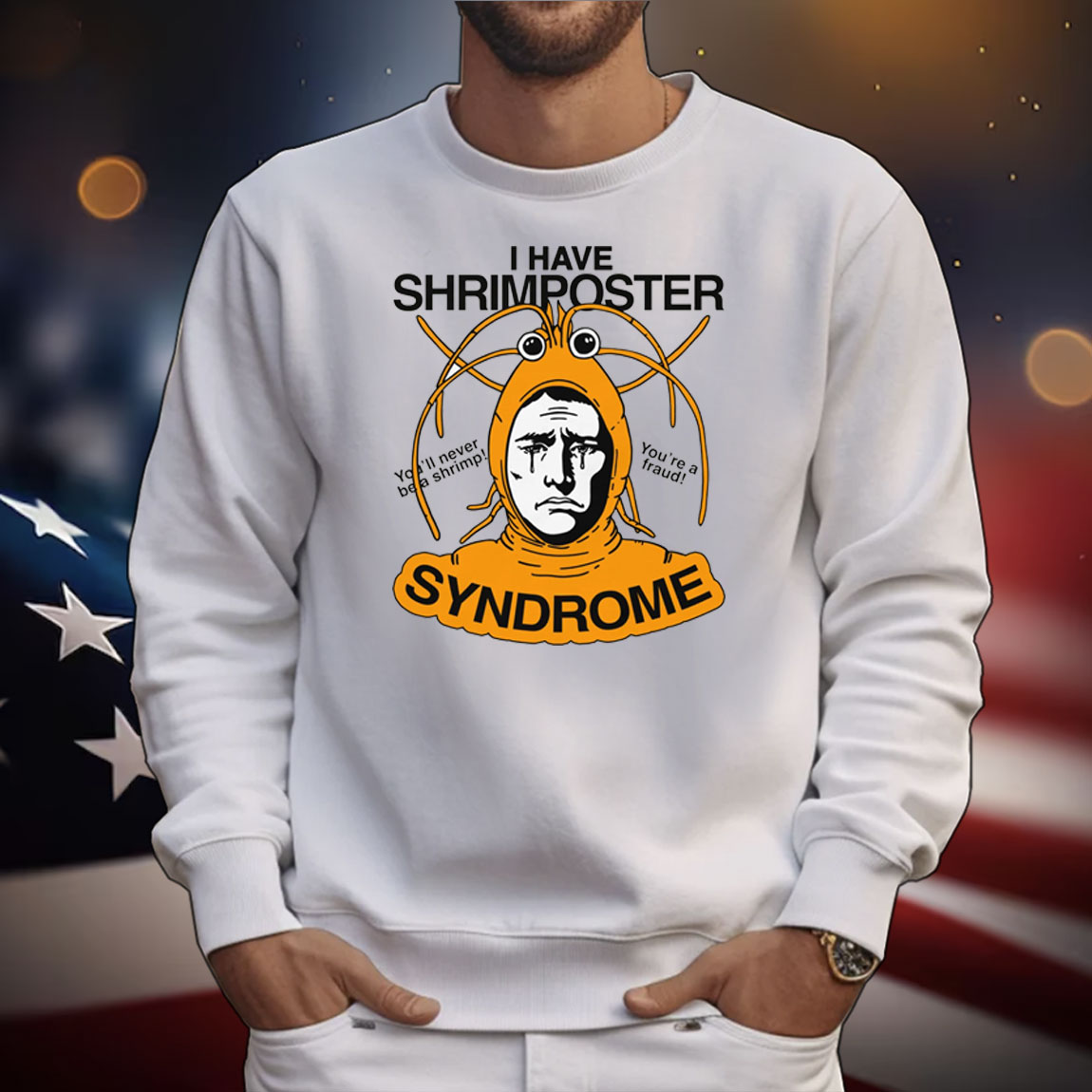 I Have Shrimposter Syndrome Tee Shirts