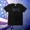 I Luv It 3 T-Shirt