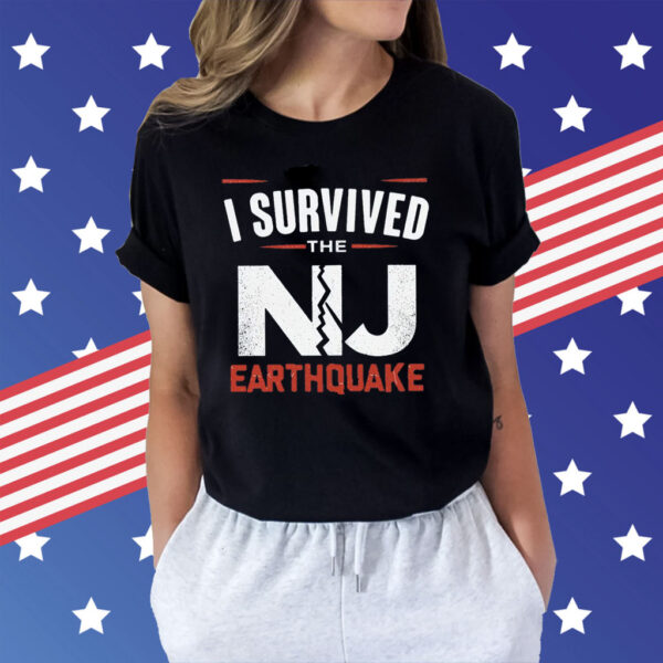 I Survived New Jersey Earthquake Nyc Earthquake Shirts