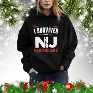 I Survived New Jersey Earthquake Nyc Earthquake Hoodie