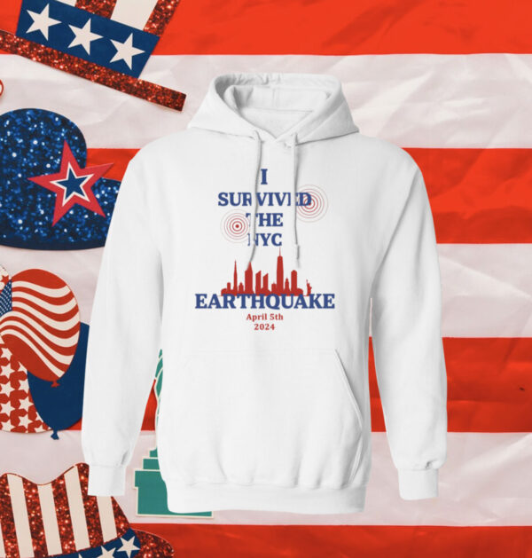 I Survived The NYC Earthquake April 5th 2024 Hoodie
