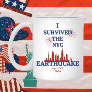 I Survived The NYC Earthquake April 5th 2024 Mug