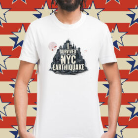 I Survived The Nyc Earthquake Earthquake April 5th Nyc Earthquake Graphic Shirts
