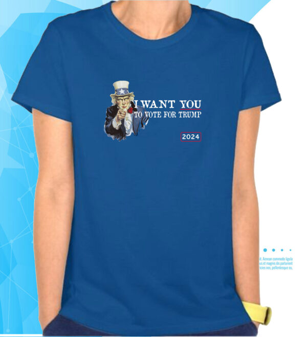 I Want You To Vote For President Trump 2024 T-Shirts