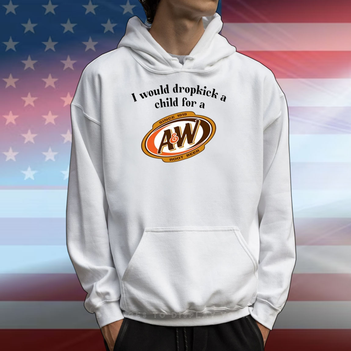I Would Dropkick A Child For A&W Root Beer T-Shirts