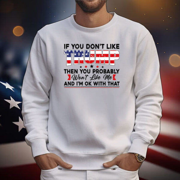 If You Don’t Like Trump Take America Back T-Shirts