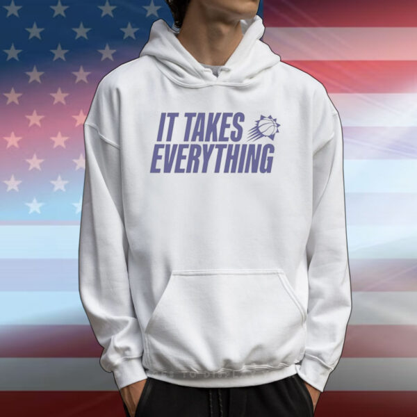It Takes Everything T-Shirts