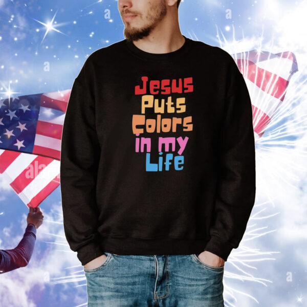 Jesus Puts Colors In My Life Tee Shirts