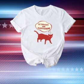 Lesbians Are Everywhere Cat T-Shirt