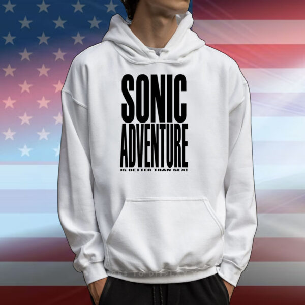 Mamono World Sonic Adventure Is Better Than Sex T-Shirts