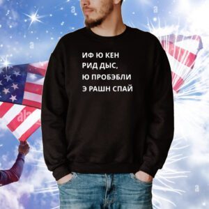 Matreshka Иф Ю Кен Рид Дыс, Ю Пробэбли Э Рашн Спай Tee Shirts