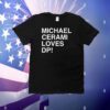 Michael Cerami Loves Dp T-Shirt