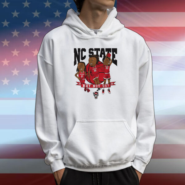 NC State Basketball: Why Not Us? Caricatures T-Shirts