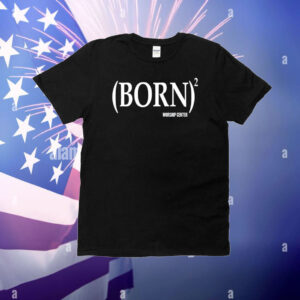 Nuclear_Circus Born Worship Center T-Shirt