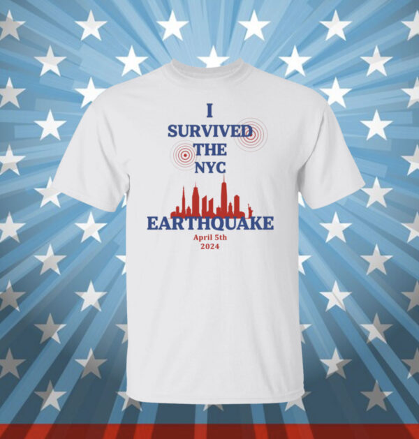 Official I Survived The New York Earthquake April 5th 2024 Shirt
