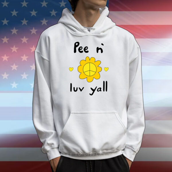 Pee N` Luv Yall T-Shirts