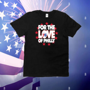 Philadelphia For The Love Of Philly T-Shirt