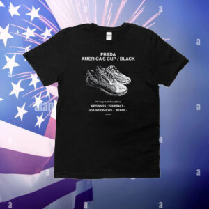 Prada America's Cup Black The s All-Round Shoe Weddings Funerals Job Interviews Beefs T-Shirt