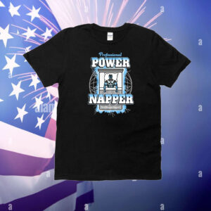 Professional Power Napper T-Shirt