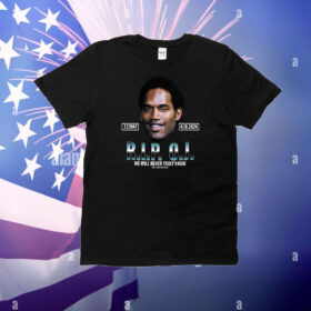 Rip Oj Simpson We Will Never Truly Know Only God Can Judge T-Shirt