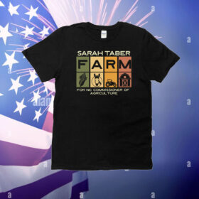 Sarah Taber Farm For Nc Commissioner Of Agriculture T-Shirt