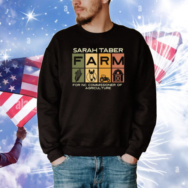 Sarah Taber Farm For Nc Commissioner Of Agriculture Tee Shirts