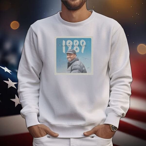 Shopillegalshirts 1989 Kanye's Version Tee Shirts