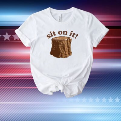 Sit on It T-Shirt