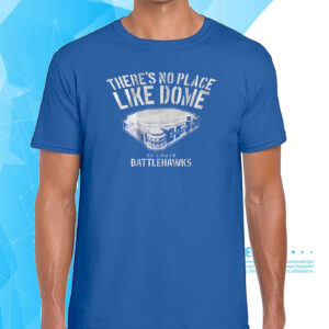 St. Louis Battlehawks: There's No Place Like Dome TShirt