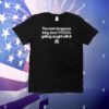 The Most Dangerous Thing About Weed Is Getting Caught With It Usa Flag T-Shirt
