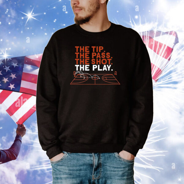 The Tip The Pass The Shot The Play Tee Shirts