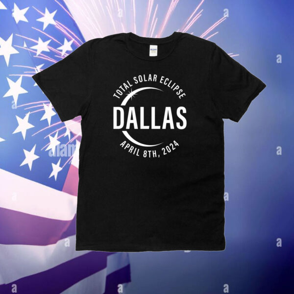 Total Solar Eclipse Dallas, April 8 2024 America T-Shirt