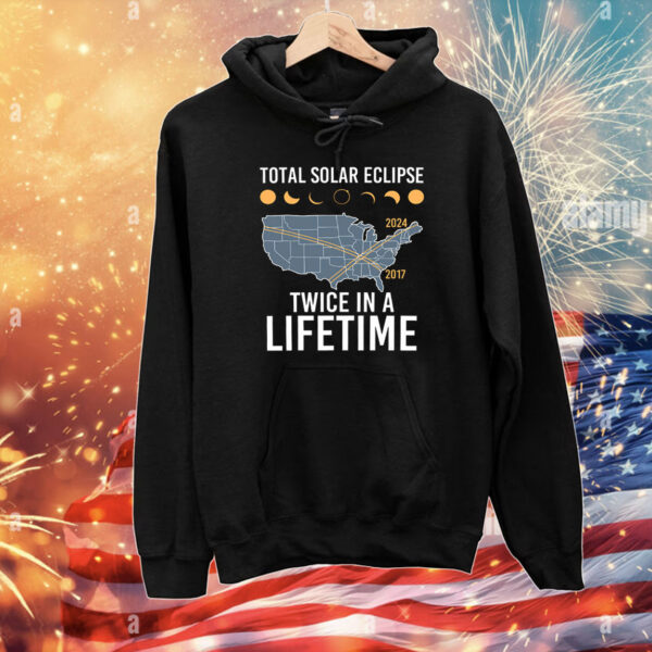 Total Solar Eclipse Twice In A Lifetime 2017 2024 T-Shirts