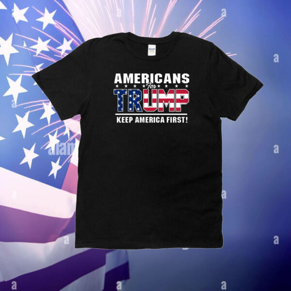 Trump 2024 Americans For Trump Keep America T-Shirt