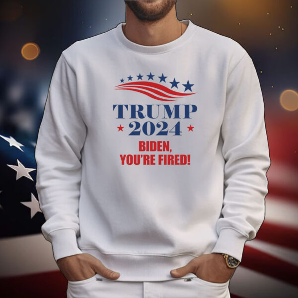 Trump 2024 Biden You're Fired T-Shirts