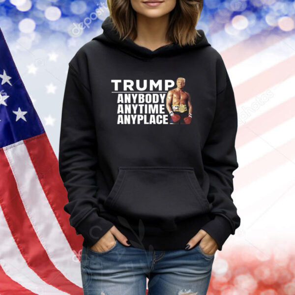 Trump Anybody Anytime Anyplace TShirts