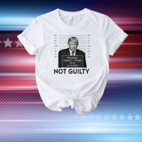 Trump not guilty Donald Trump T-shirt