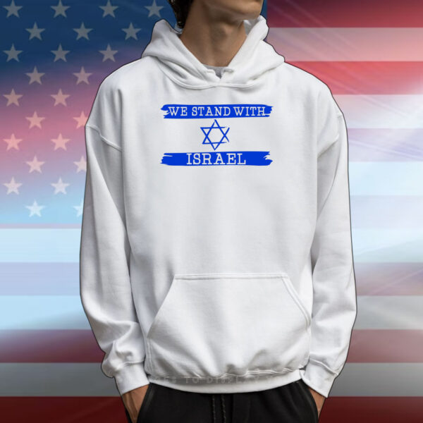 We Stand With Israel Hoodie TShirt