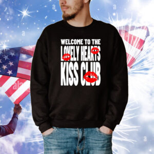 Welcome To The Lovely Heart Kiss Club Tee Shirts