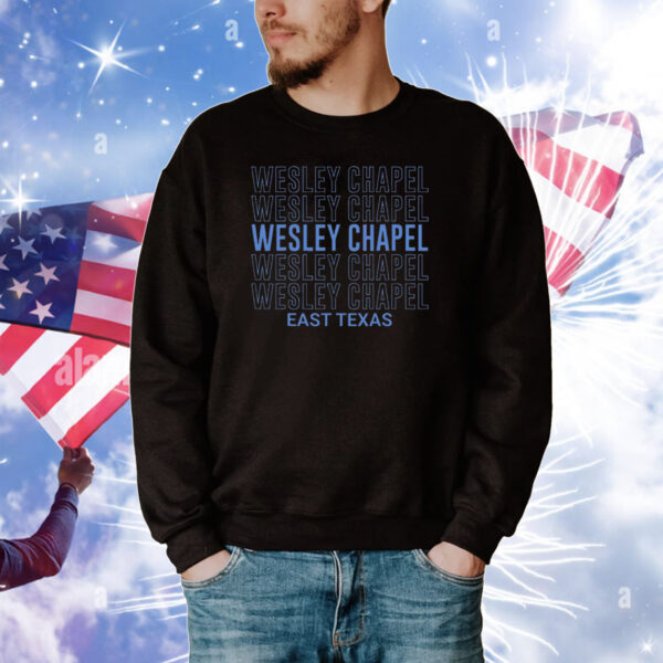 Wesley Chapel East Texas Tee Shirts