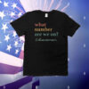 What Number Are We On Dance Mom Lovers T-Shirt