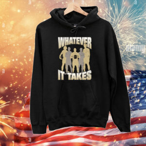 Whatever It Takes T-Shirts