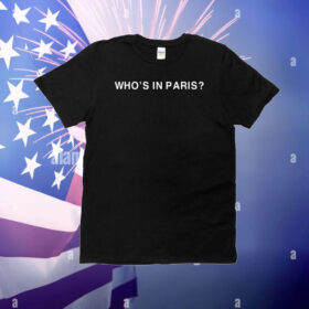 Who's In Paris T-Shirt