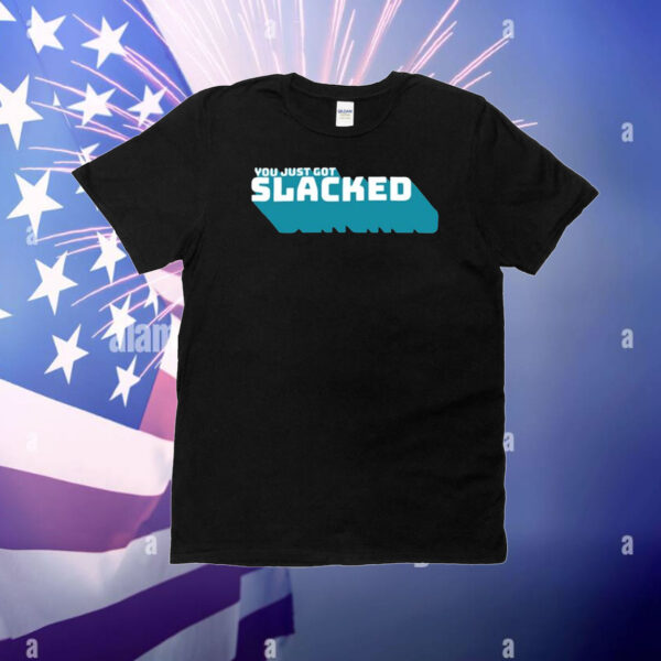 You Just Got Slacked T-Shirt