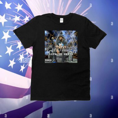 Z-Murder Life Or Death T-Shirt